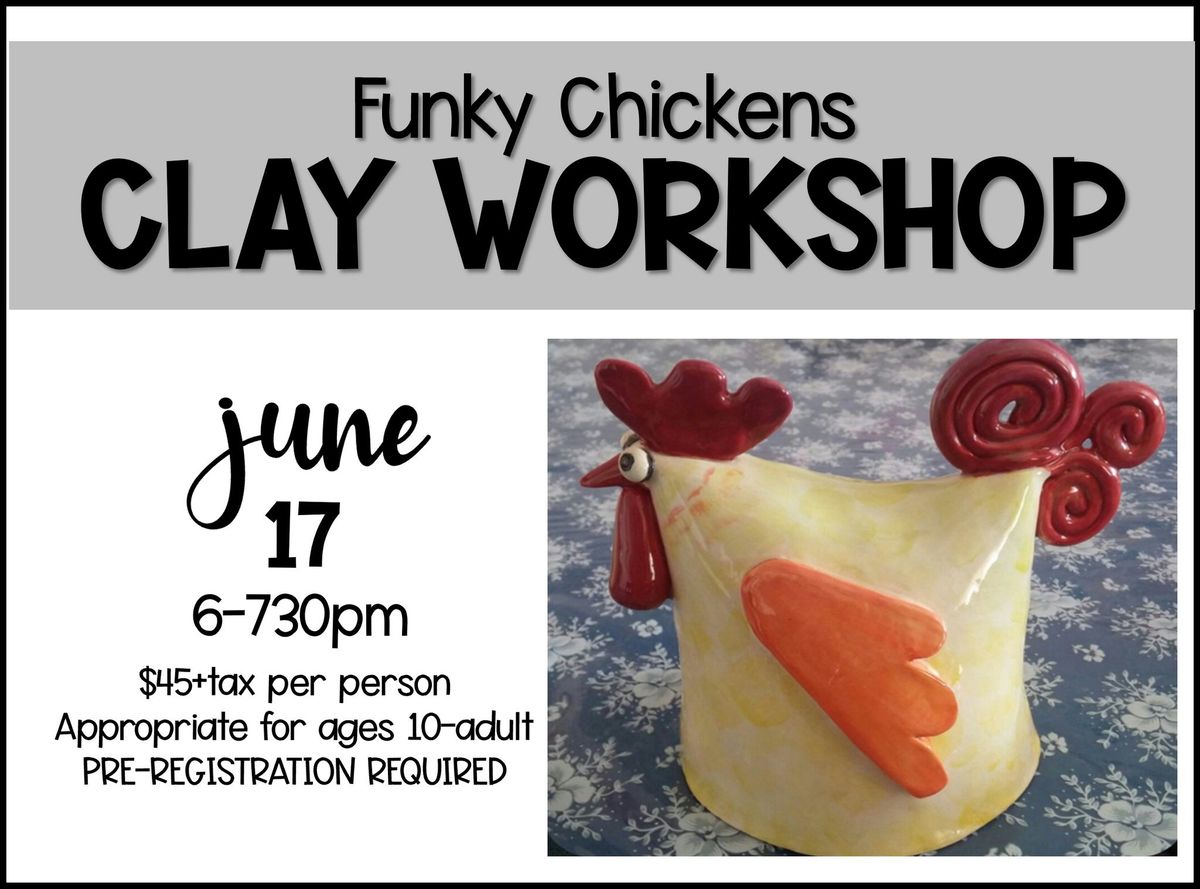 Funky Chickens Clay Workshop