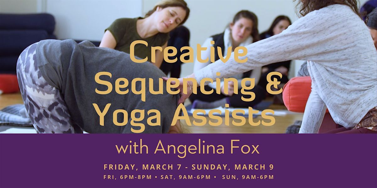 Creative Sequencing & Yoga Assists with Angelina Fox