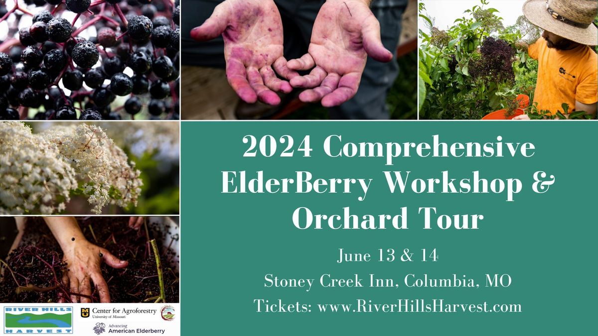 2024 Comprehensive ElderBerry Workshop & Orchard Tour