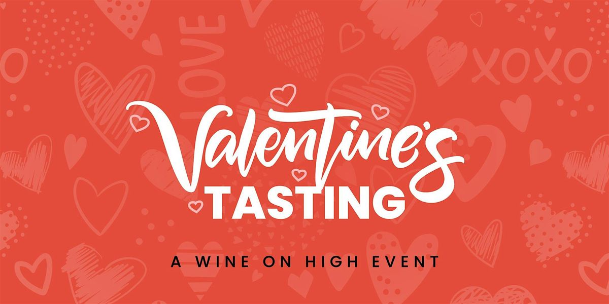 Valentine's  Taste & Treats at Wine on High