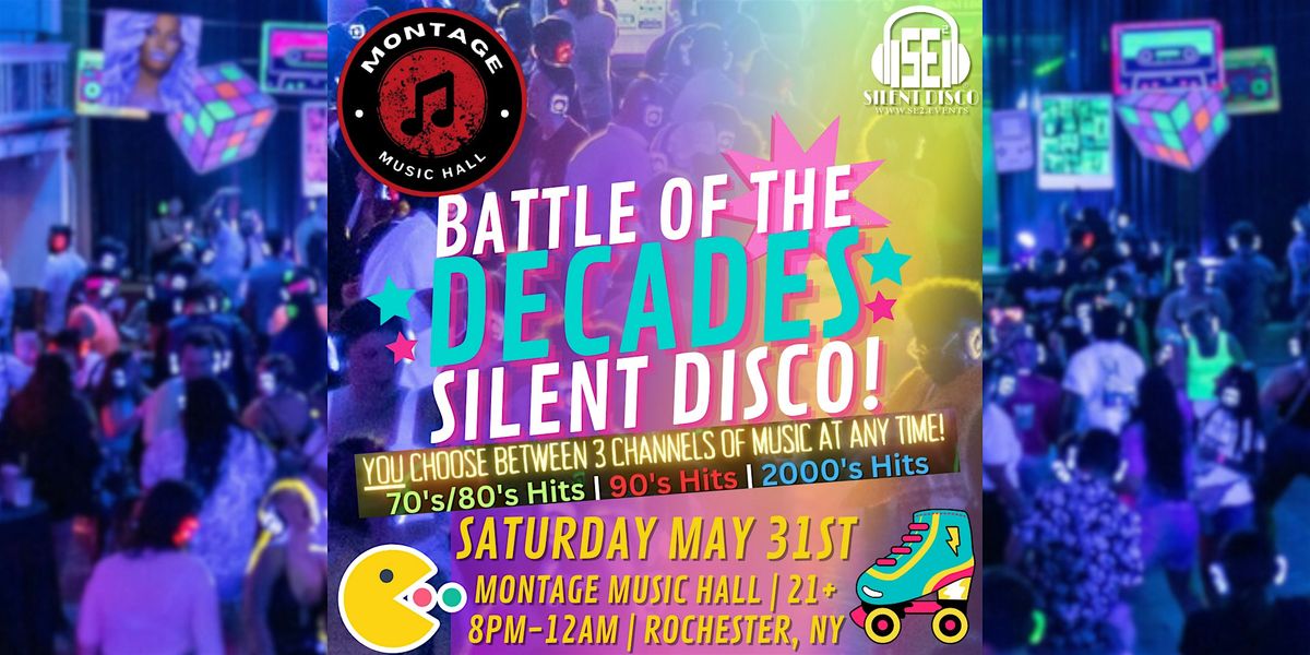 Battle of the DECADES Silent Disco @ Montage! (Rochester) - 5\/31\/25