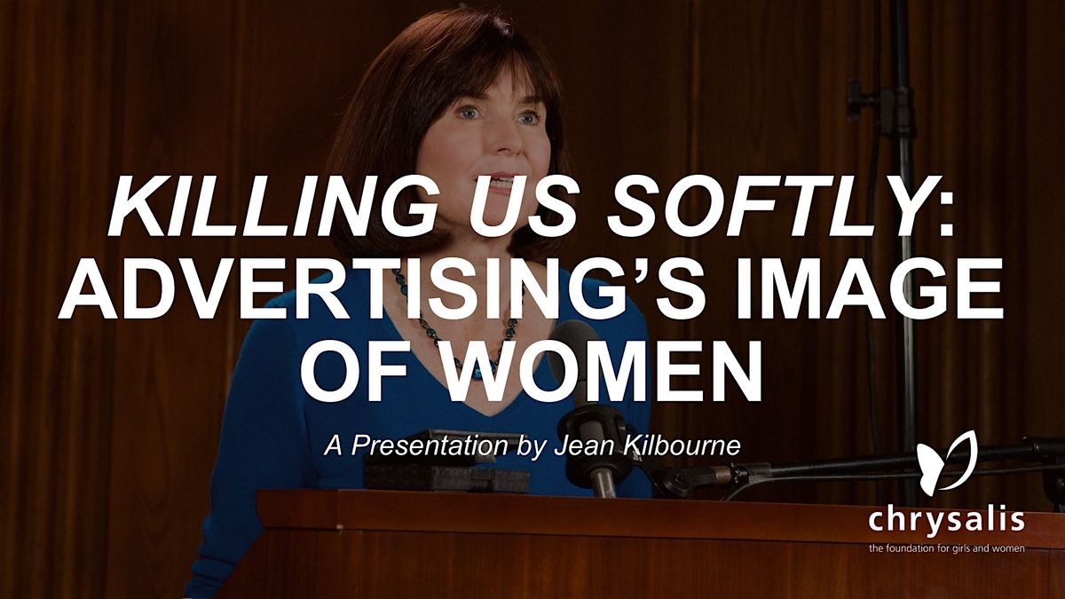 Killing Us Softly: Advertising\u2019s Image of Women