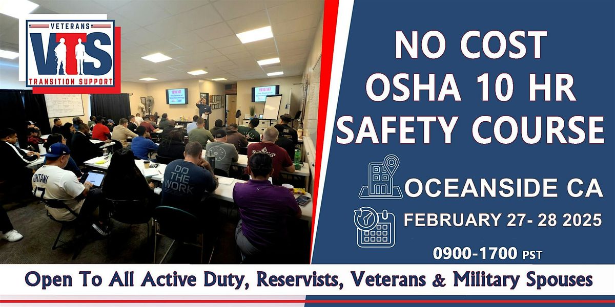 No Cost OSHA 10 Hour Safety Class @ Oceanside CA  02\/27  &  02\/28\/2025