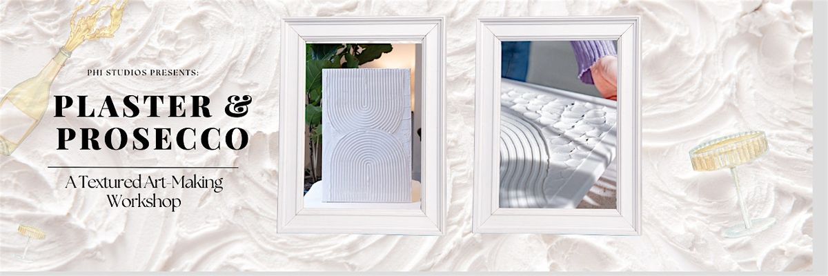 Plaster and Prosecco - A Textured Art Workshop