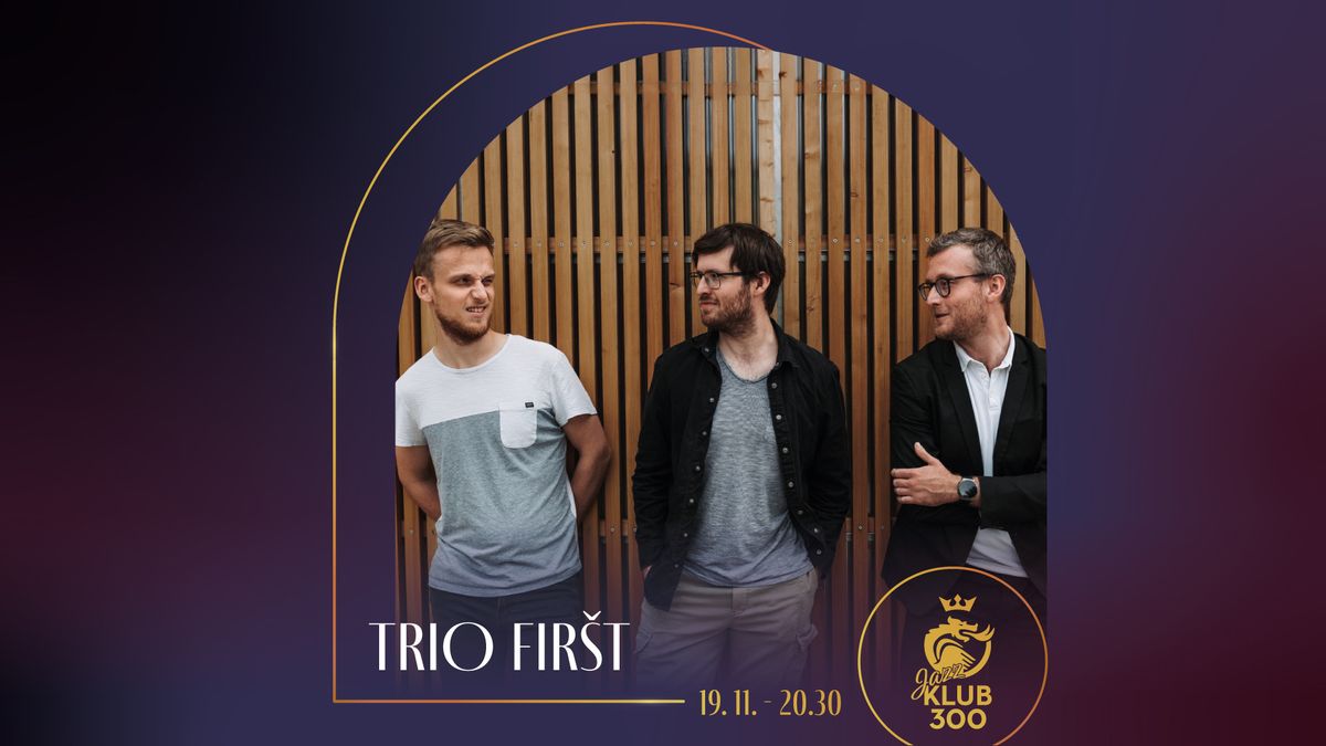 Jazz Klub 300 - Trio Fir\u0161t