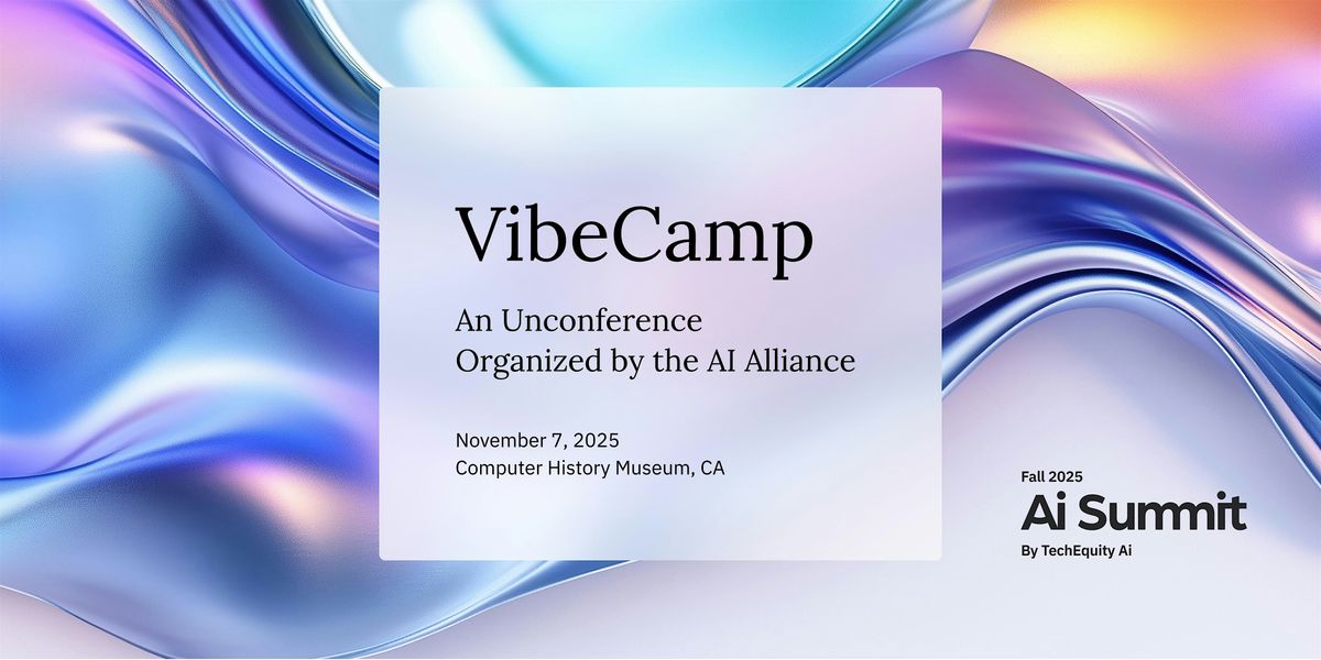 VibeCamp, an Unconference organized by the AI Alliance