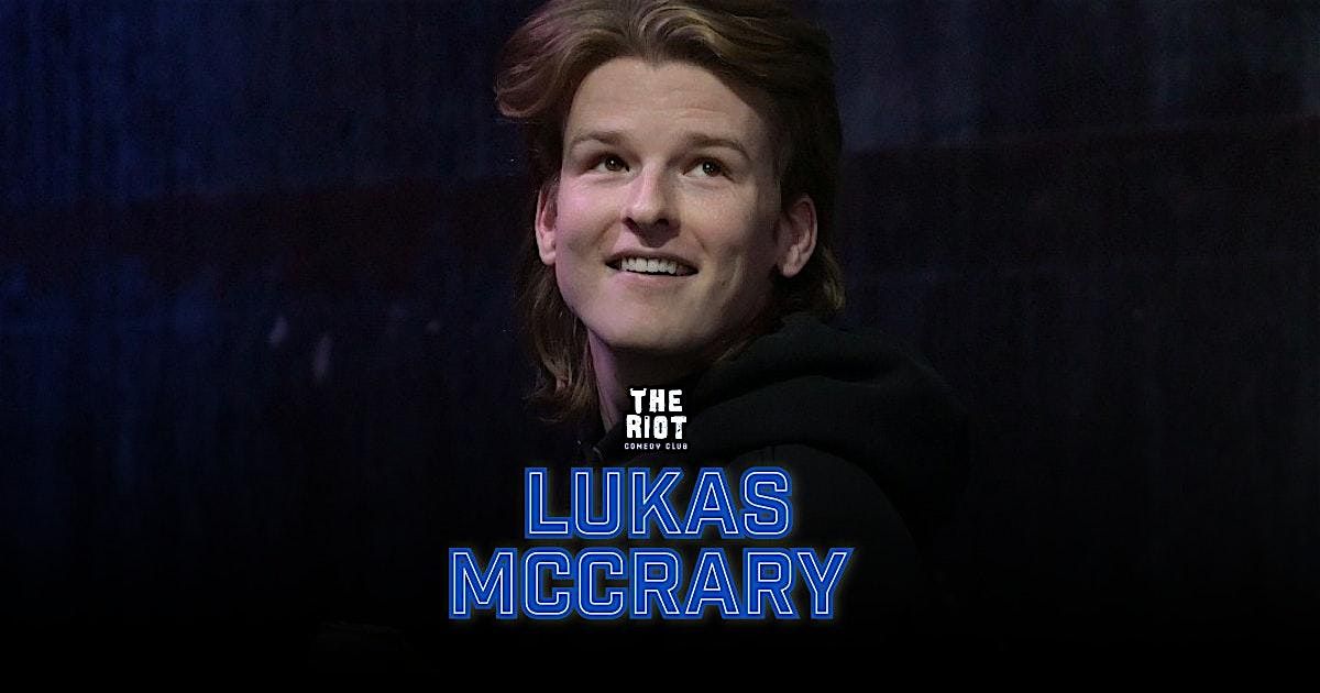 The Riot presents Lukas McCrary Night Standup Comedy