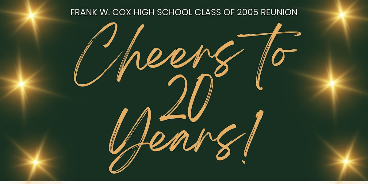 Cox High School Class of 2005 - 20 Year Reunion!