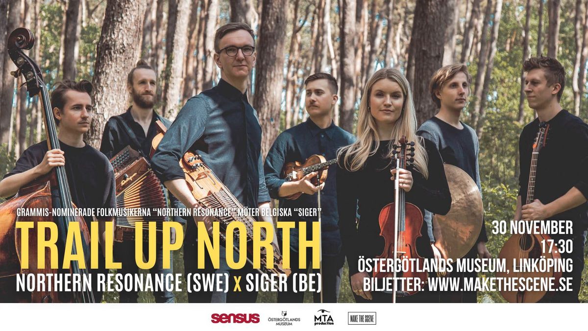 Trail Up North: Northern Resonance (SWE) + Siger (BE) En folkmusikresa fr\u00e5n V\u00e4steuropa till Norden!