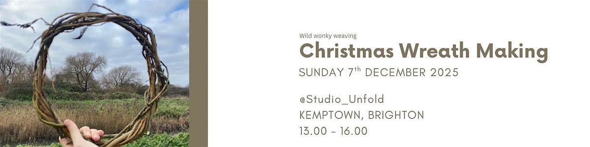 WILD WONKY WEAVING: CHISTMAS WREATH MAKING WORKSHOP