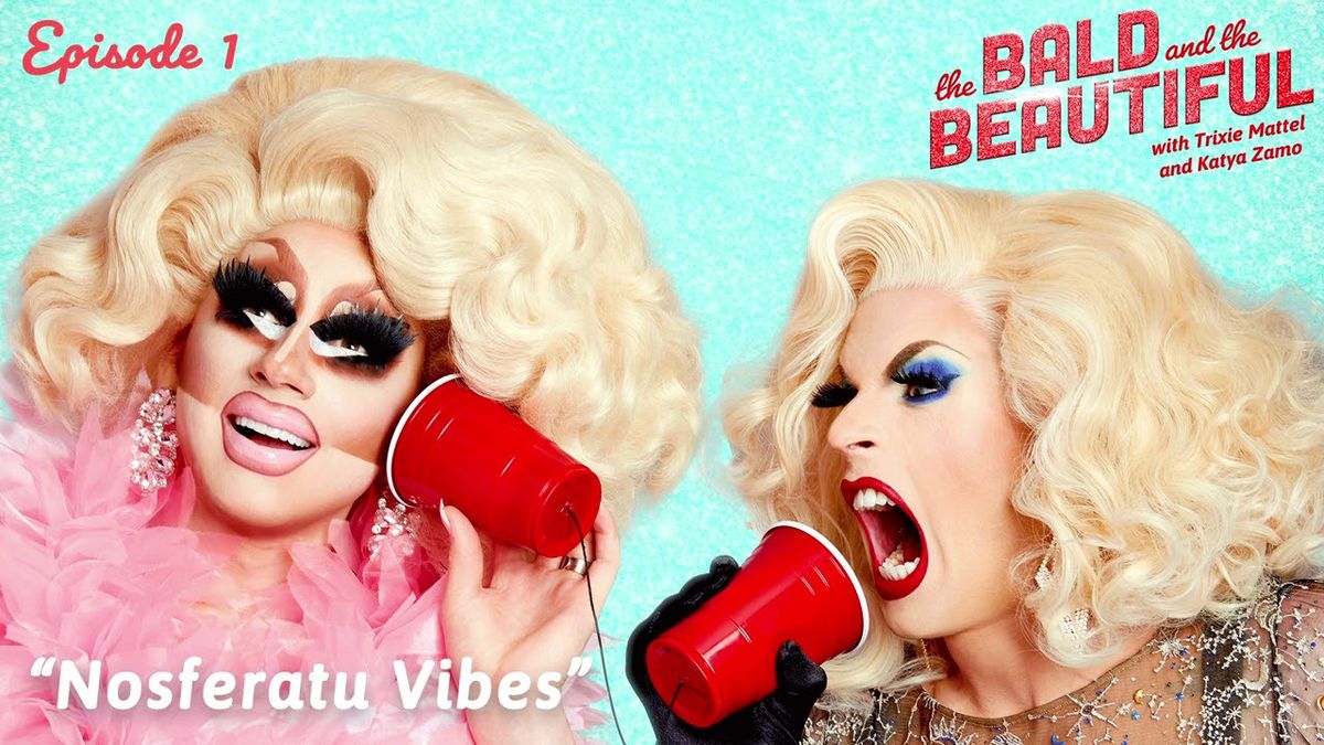 The Bald and the Beautiful: Trixie Mattel & Katya Zamo