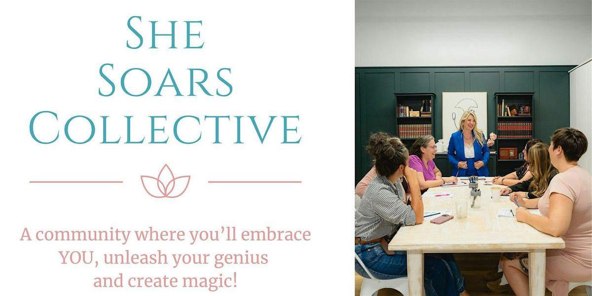 SHE SOARS COLLECTIVE - EMPOWERED CONNECTS FOR WOMEN IN BUSINESS