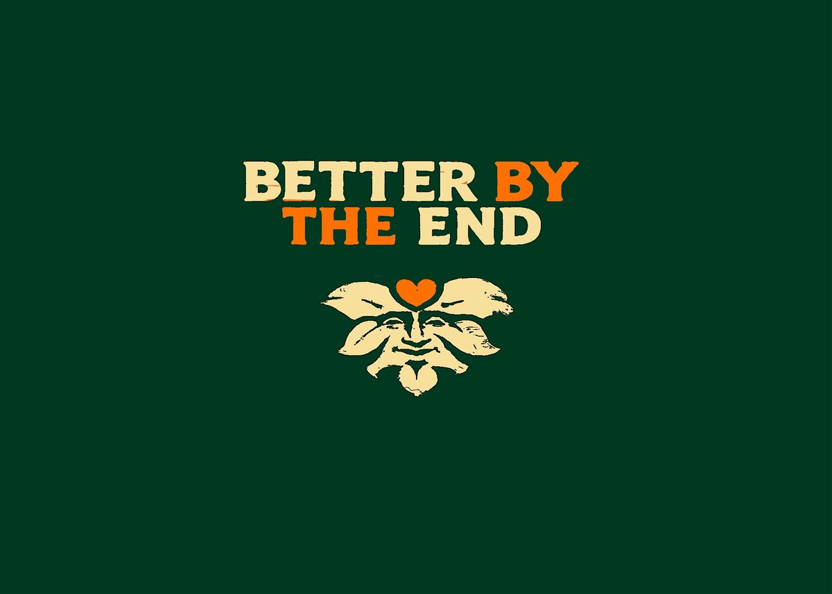 Better by the End