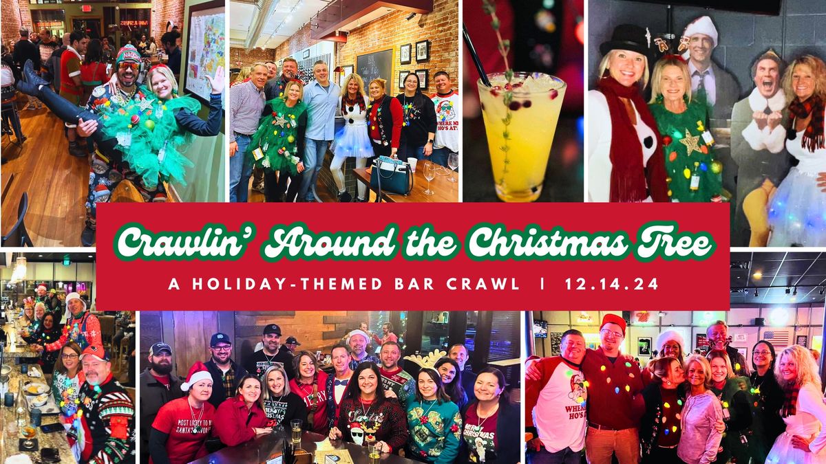 3rd Annual Crawlin' Around the Christmas Tree Bar Crawl