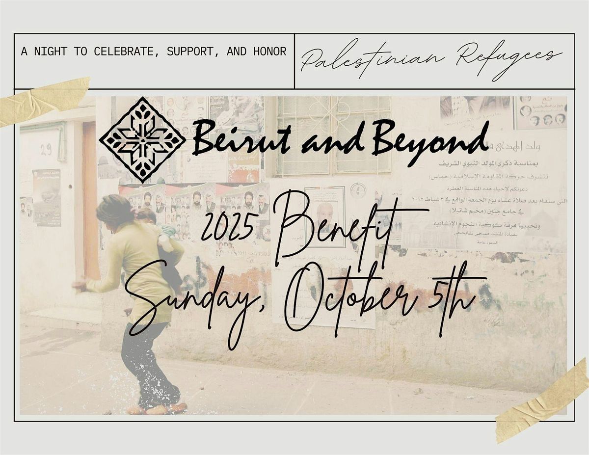 Beirut and Beyond's 2025 Benefit for Palestinian Refugees