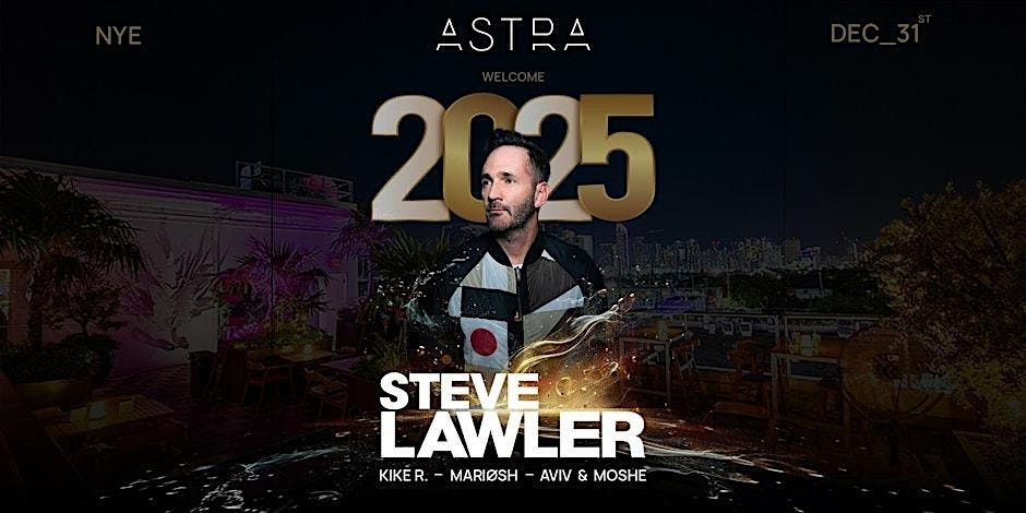 STEVE LAWLER @ ASTRA MIAMI NYE 2025