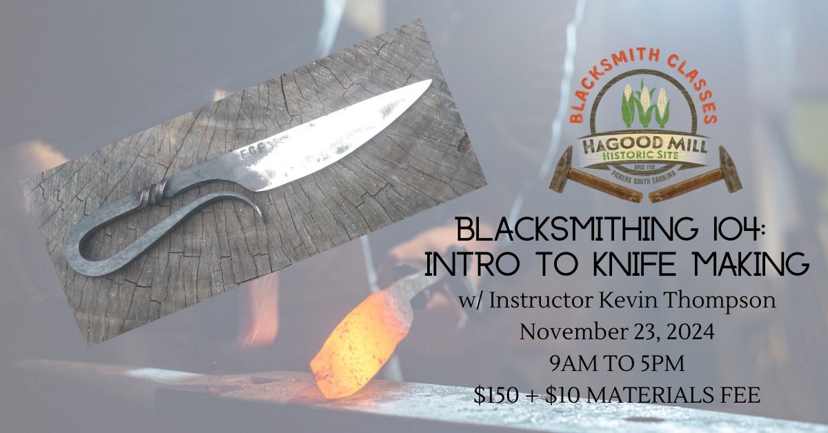 Blacksmithing 104: Intro to Knife Making