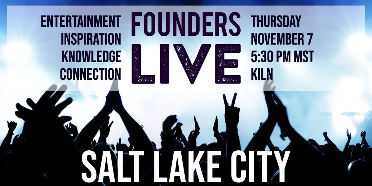 Founders Live Salt Lake City