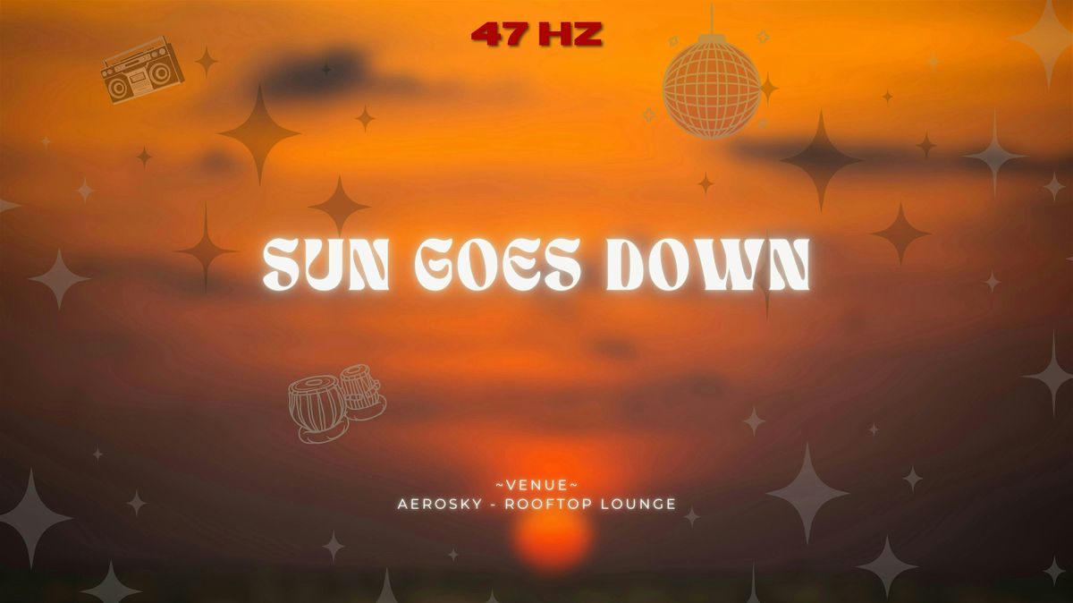 'Sun Goes Down' Bass Drunch event by 47 Hz