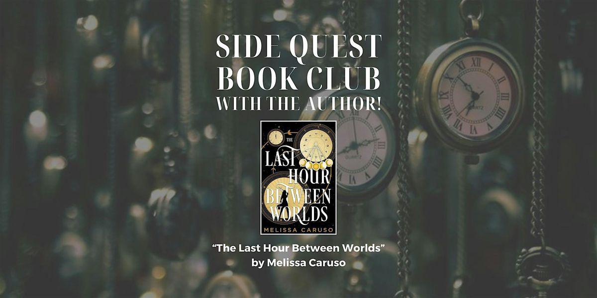 Side Quest Book Club: The Last Hour Between Worlds, by Melissa Caruso