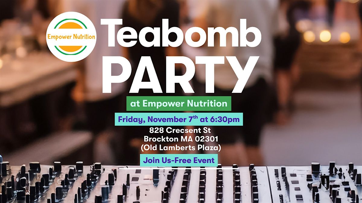 TEABOMB PARTY at Empower Nutrition!