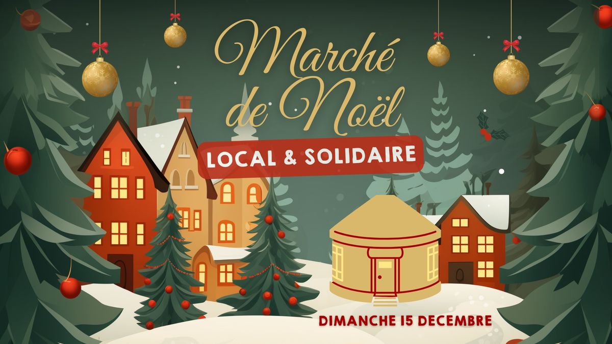 MARCH\u00c9 DE NO\u00cbL LOCAL ET SOLIDAIRE \u00c0 LA YOURTE