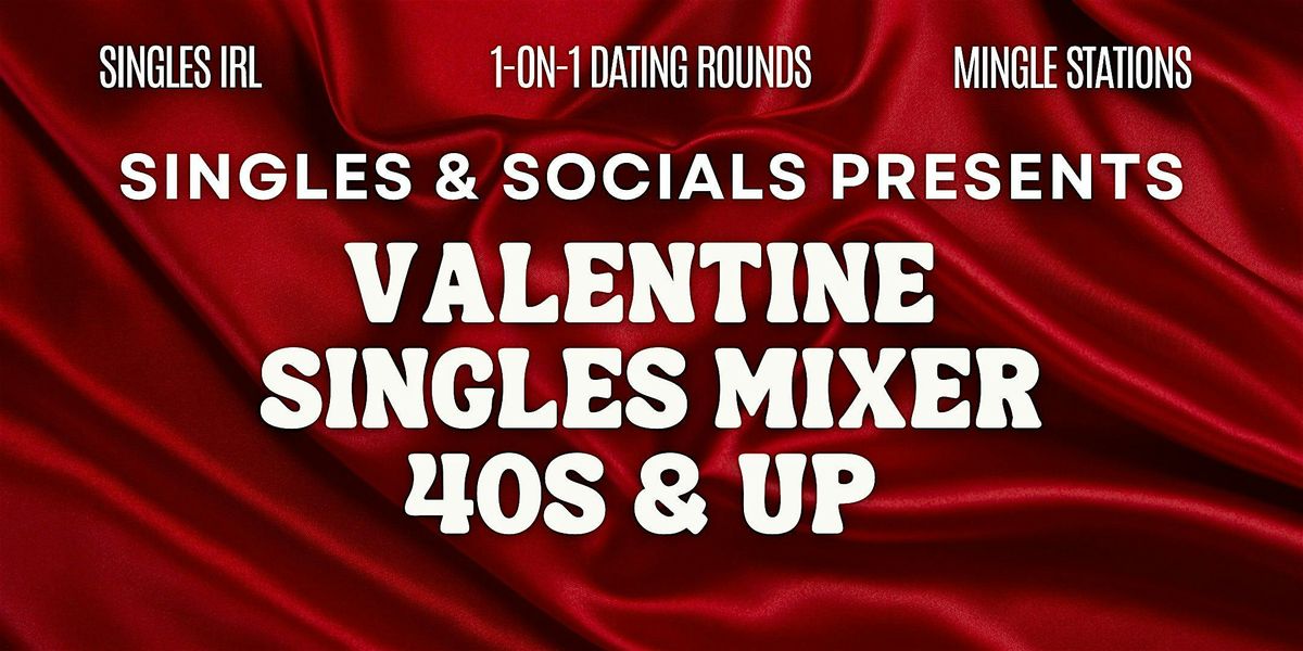 Valentine Singles Event - Ages 40 and Up - Speed Dating Alternative