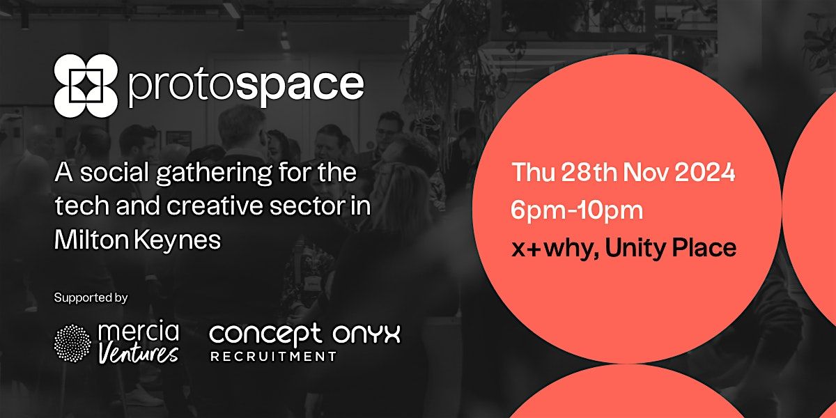 Protospace Social - Tech & Creative Community Meetup