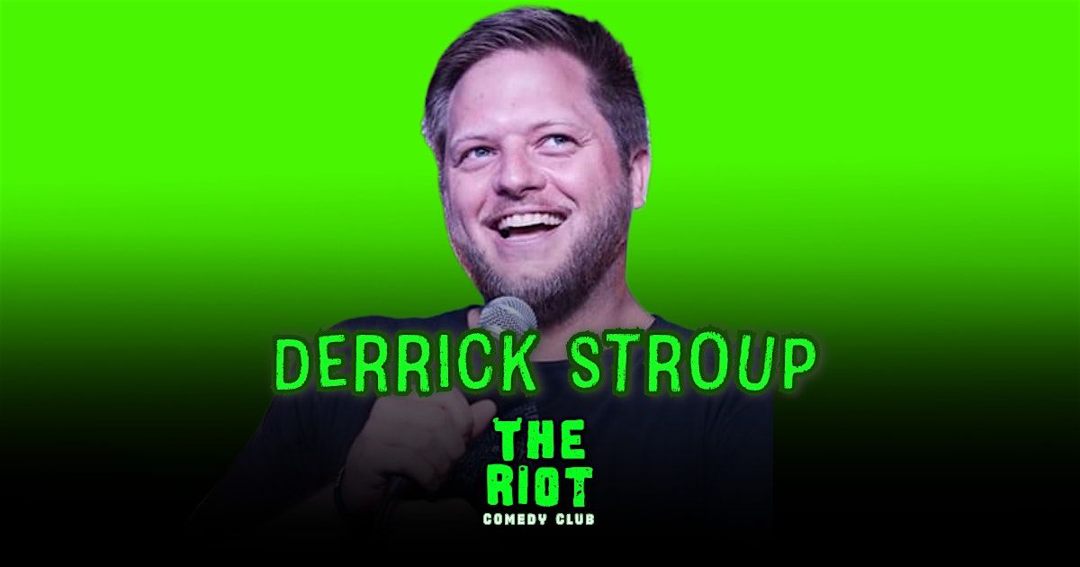 Derrick Stroup Headlines The Riot Comedy Club