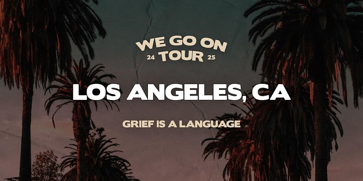 We Go On Tour - Los Angeles, CA