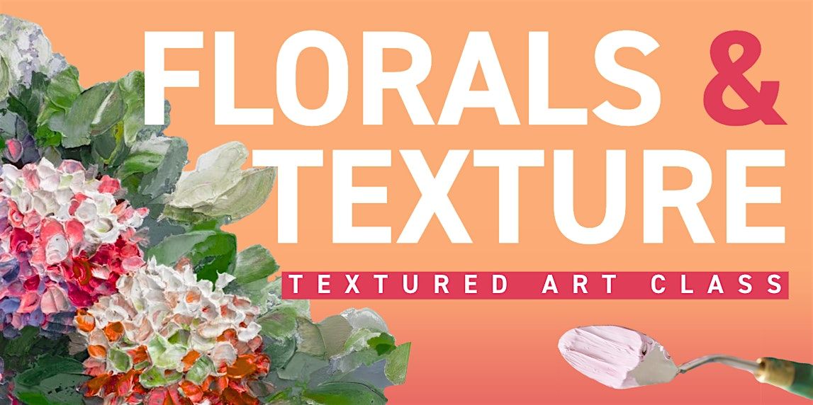Textured Floral Art Class
