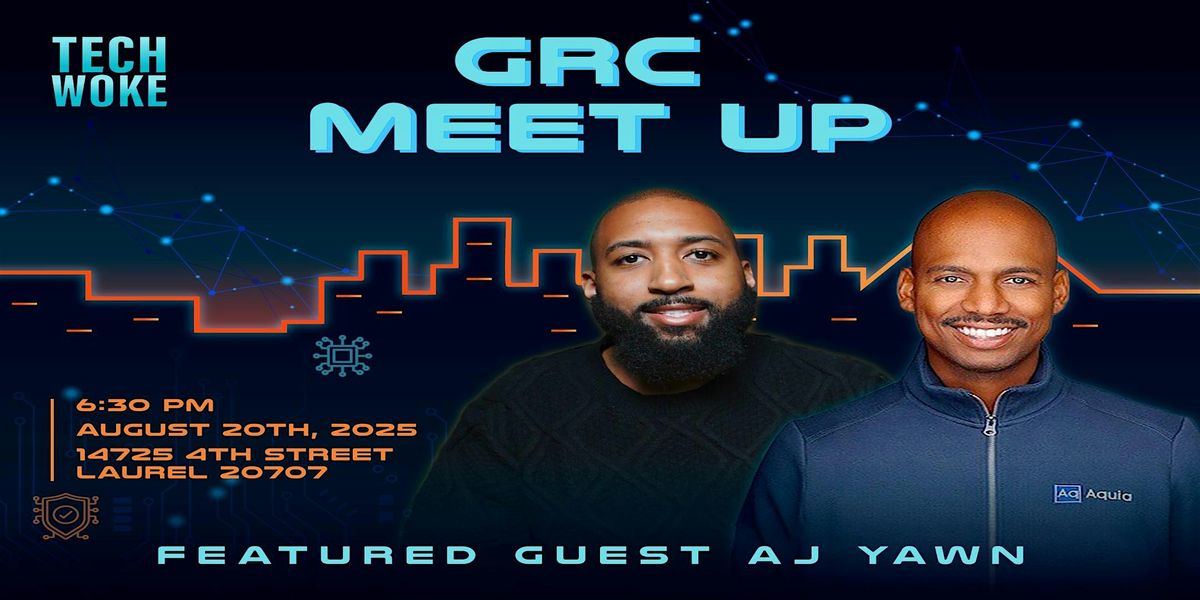 Tech Woke GRC Meetup: Featuring AJ Yawn