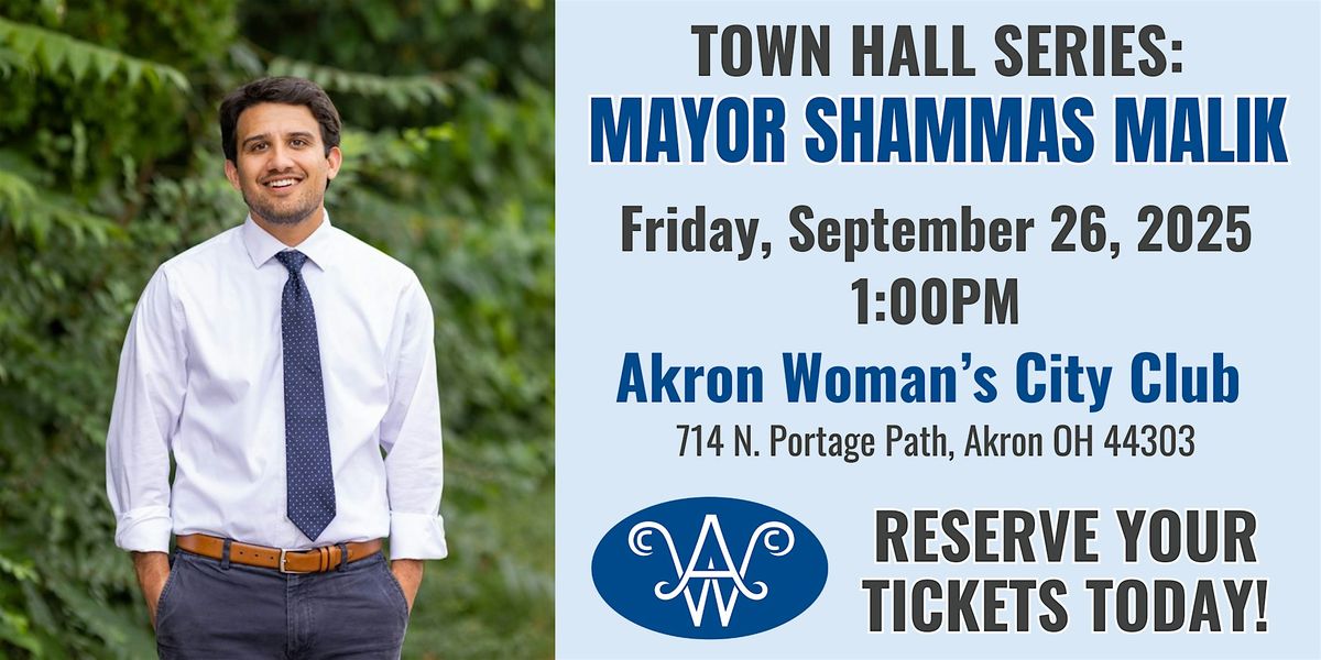 Akron Woman's City Club Town Hall Series: Mayor Shammas Malik