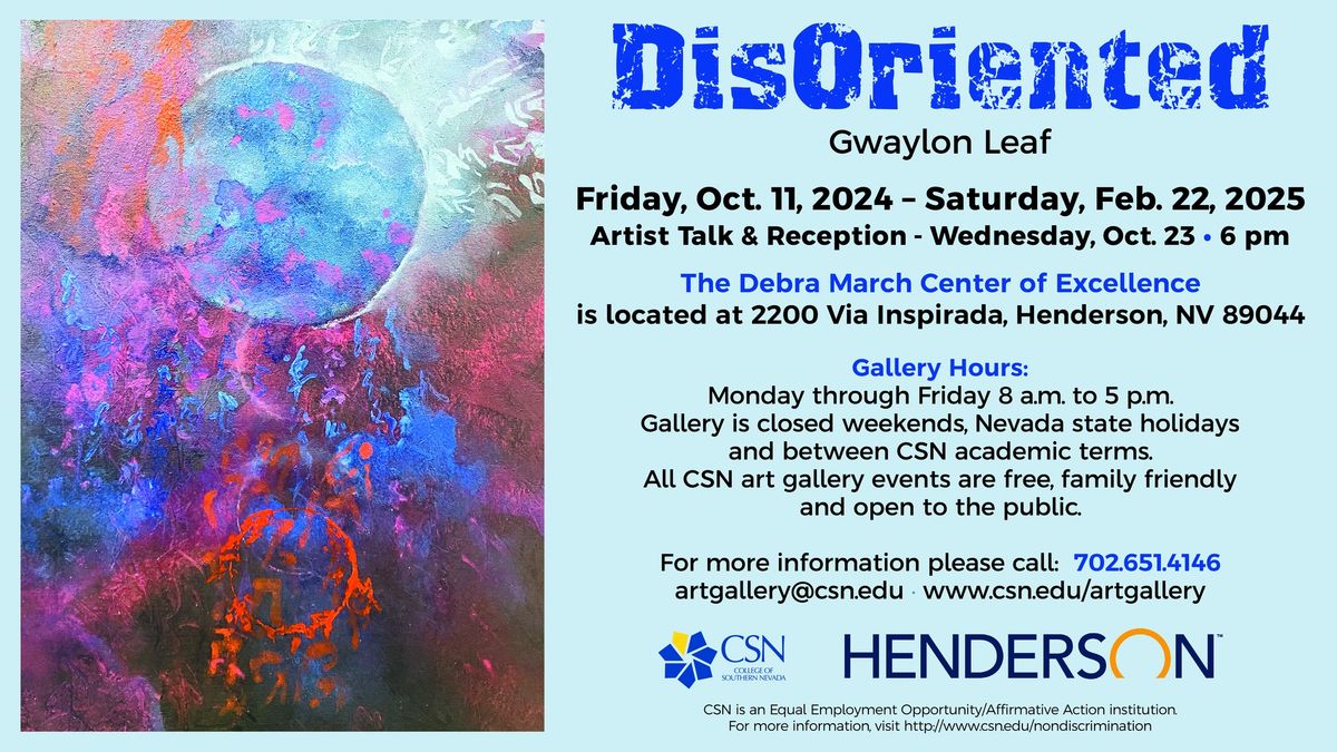 CSN ART GALLERIES  Gwaylon Leaf: DisOriented