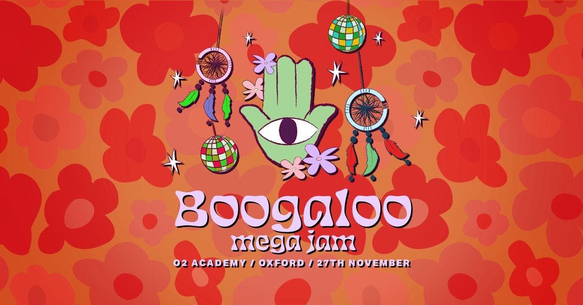 The Boogaloo Mega Jam : O2 Academy Special : 27th November