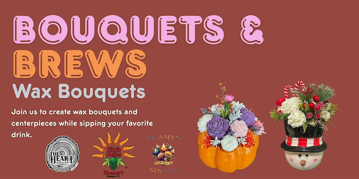 Bouquets and Brews - Wax Bouquets