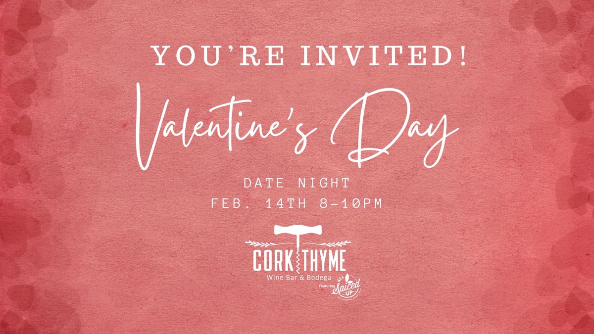 Valentine's Day Date Night at Cork Thyme at All Spiced Up