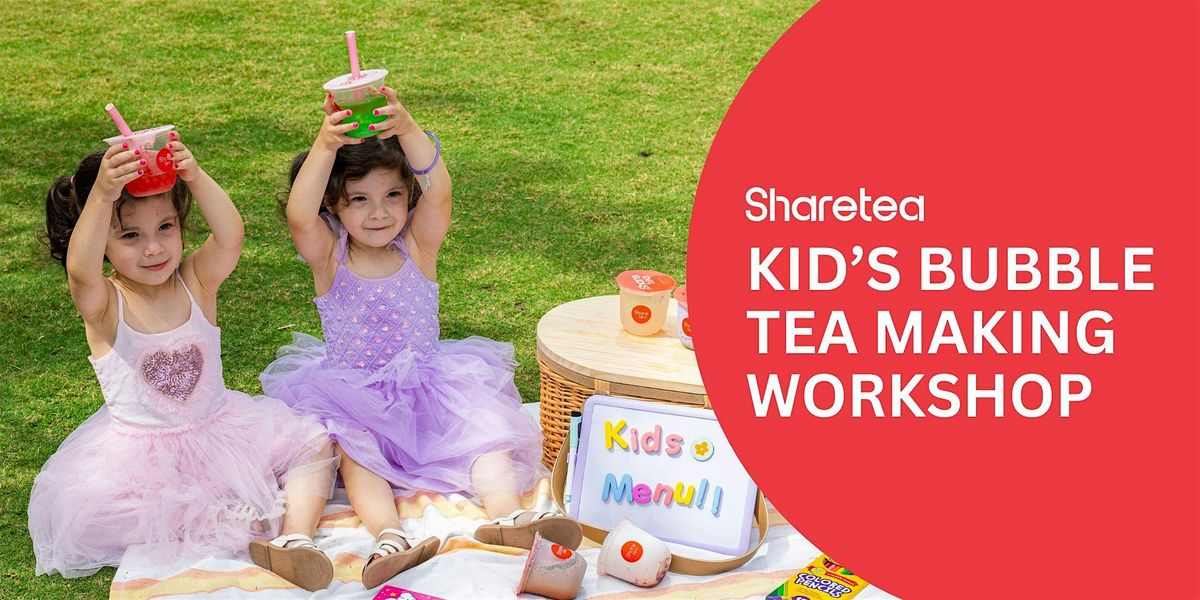 Kid's Bubble Tea Workshop at Sharetea Sunshine Marketplace