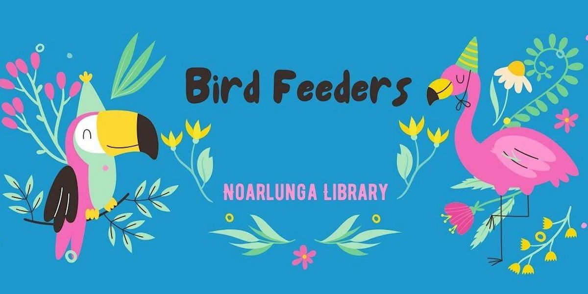 Build a Bird Feeder - Noarlunga Library