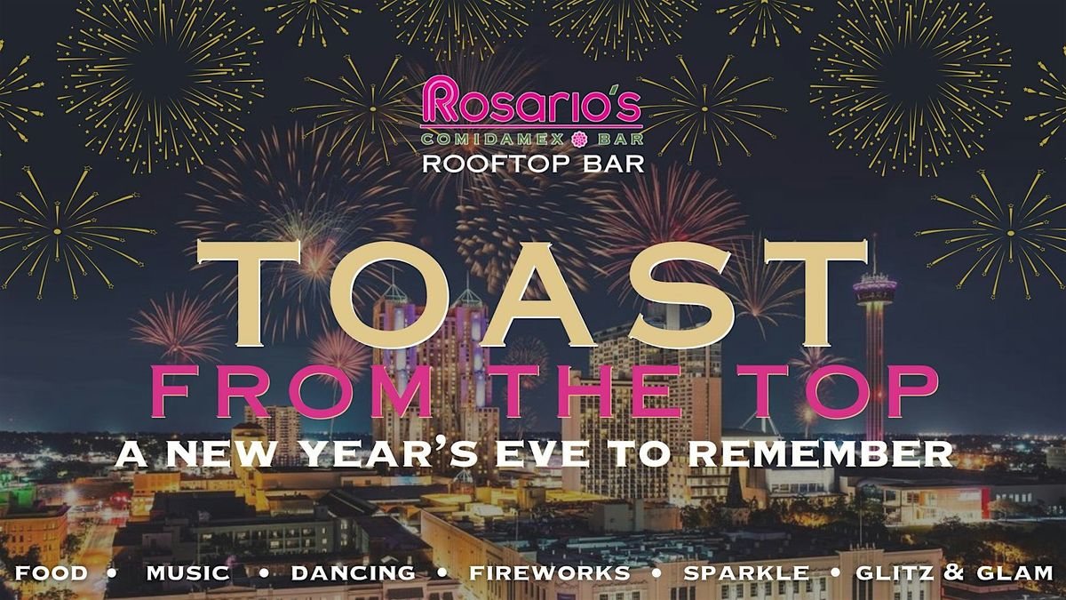 Toast From the Top: A New Year\u2019s Eve to Remember! Rosario\u2019s Rooftop Bar