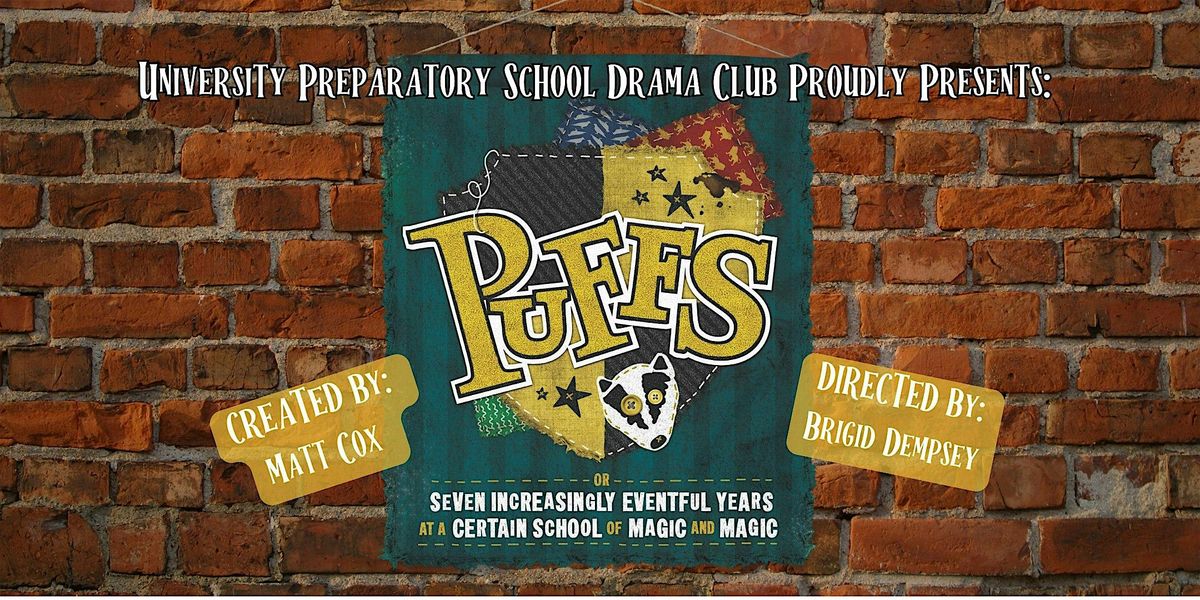 University Preparatory School Presents: "Puffs!"