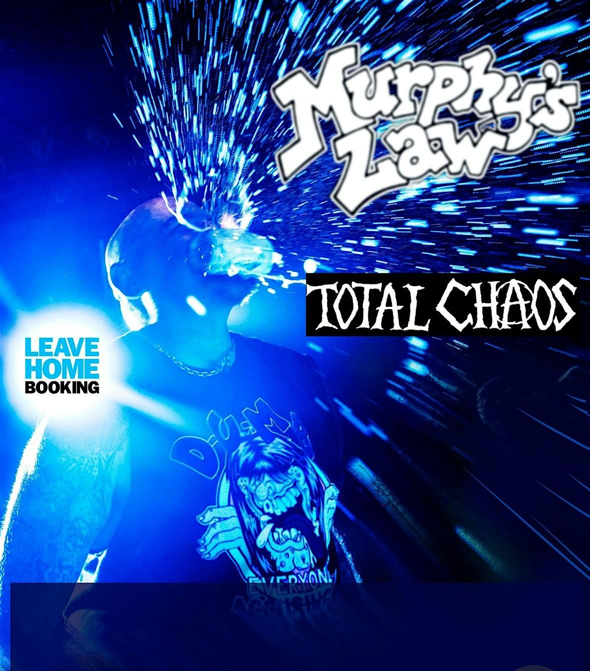 Murphy\u2019s Law with Total Chaos  and TBA!!