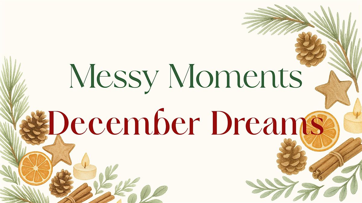 December's Messy Moments