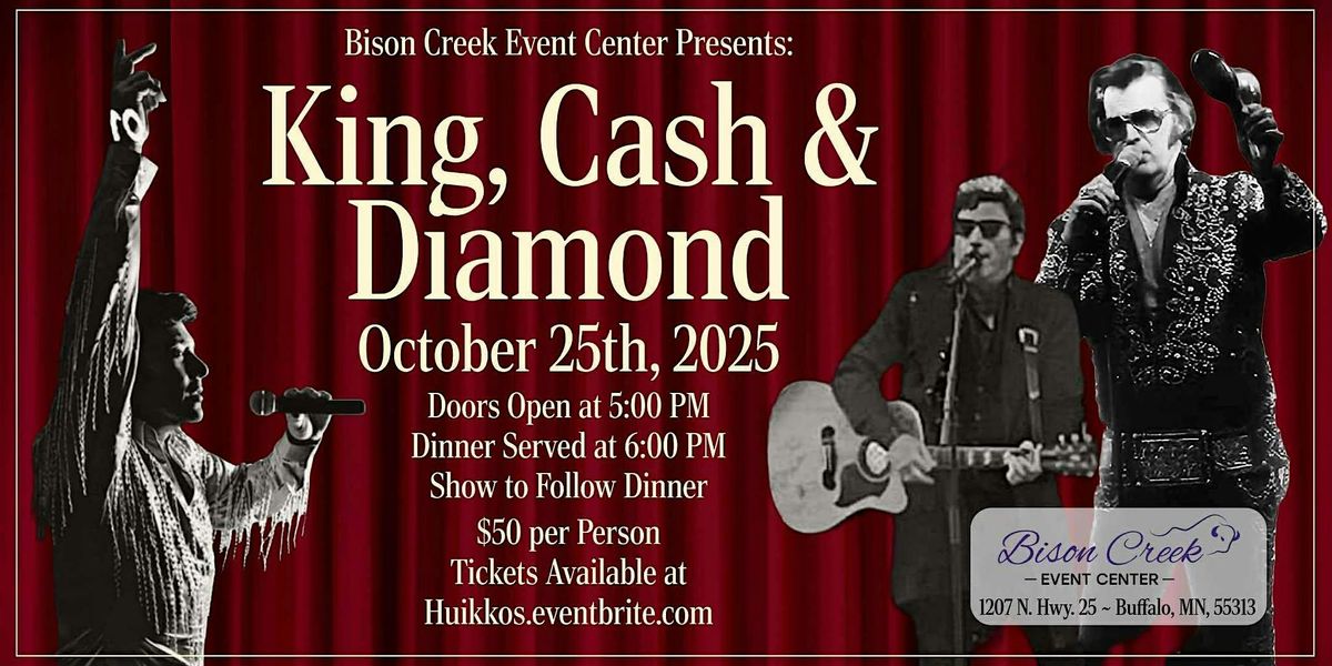 King, Cash and Diamond ~ Dinner Show~ Saturday, October 25th, 2025