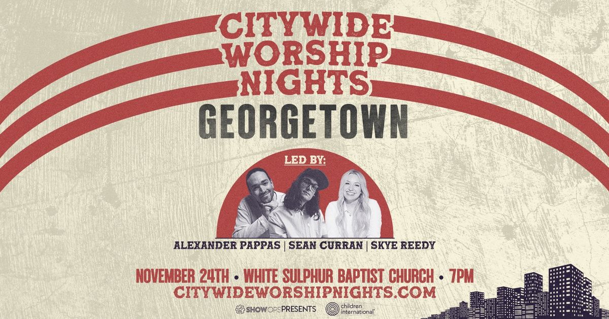 CITYWIDE WORSHIP NIGHTS | Georgetown, KY