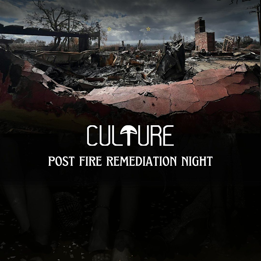 Post Fire Remediation Night at Culture Shrooms