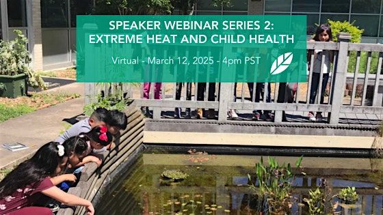 EcoRise: Speaker Webinar Series 2: Extreme Heat and Child Health: Virtual