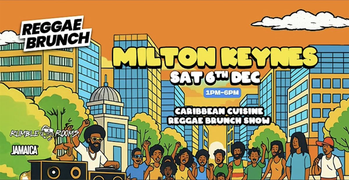 The Reggae Brunch - MILTON KEYNES - Sat 6th Dec