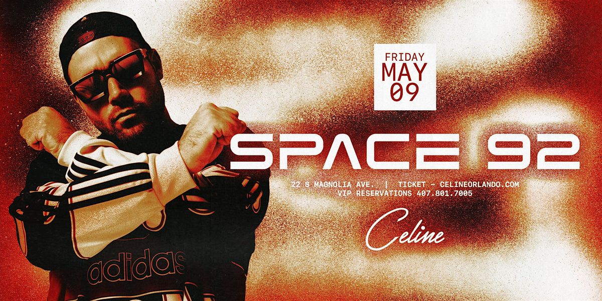 Space 92 at Celine Orlando | Fri 05.09.25