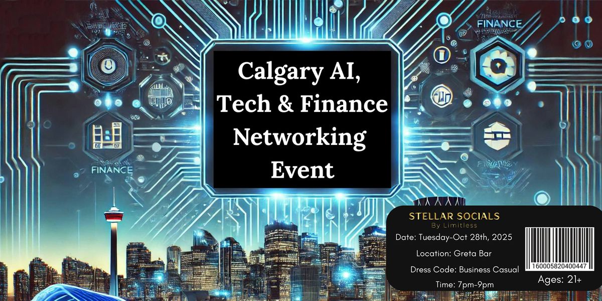 Calgary Hottest AI, Tech & Finance Networking Event
